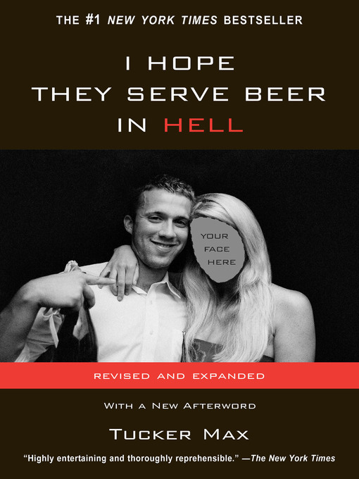 Title details for I Hope They Serve Beer In Hell by Tucker Max - Available